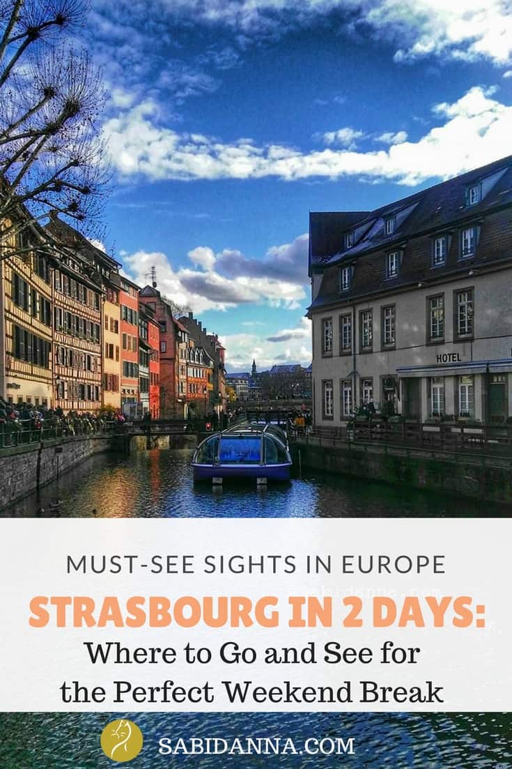 Strasbourg in 2 days: what to go and see for the perfect break & gateway. Post from sabidanna.com