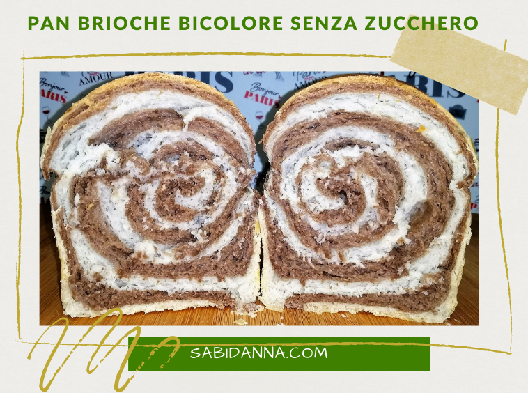 Pan brioche bicolore senza zucchero, scopri la ricetta sul blog sabidanna.com