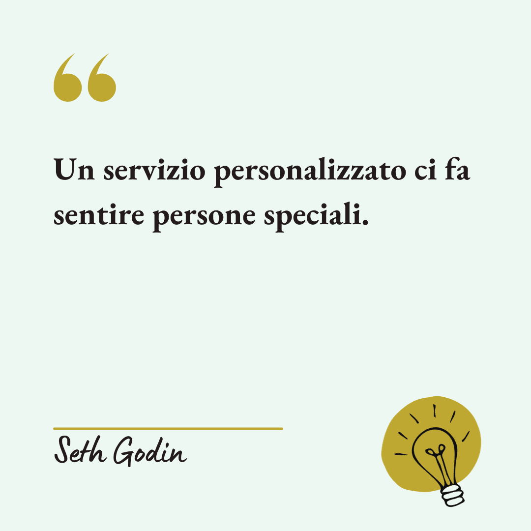 Citazione di Seth Godin sull'importanza di offrire servizi personalizzati.